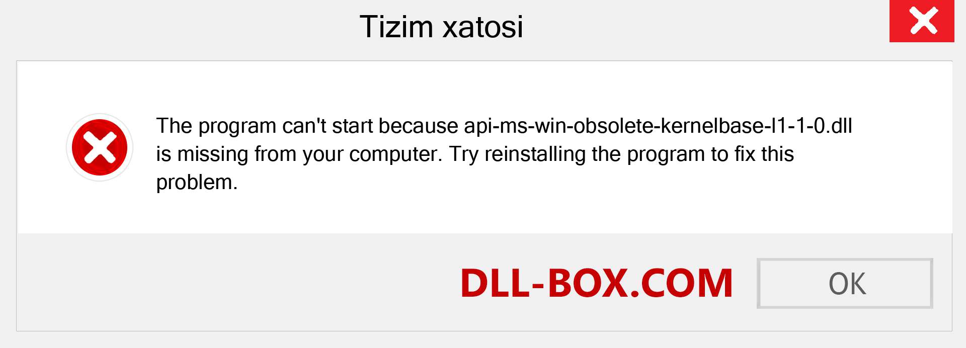 api-ms-win-obsolete-kernelbase-l1-1-0.dll fayli yo'qolganmi?. Windows 7, 8, 10 uchun yuklab olish - Windowsda api-ms-win-obsolete-kernelbase-l1-1-0 dll etishmayotgan xatoni tuzating, rasmlar, rasmlar